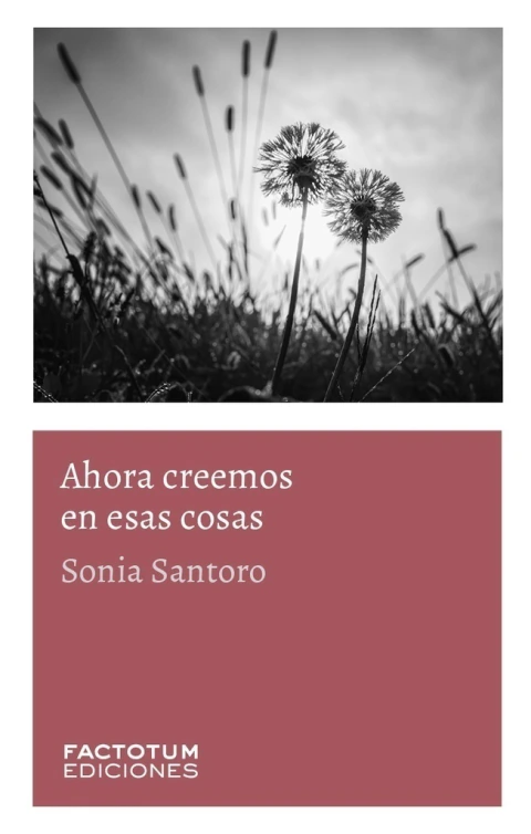 Ahora creemos en esas cosas