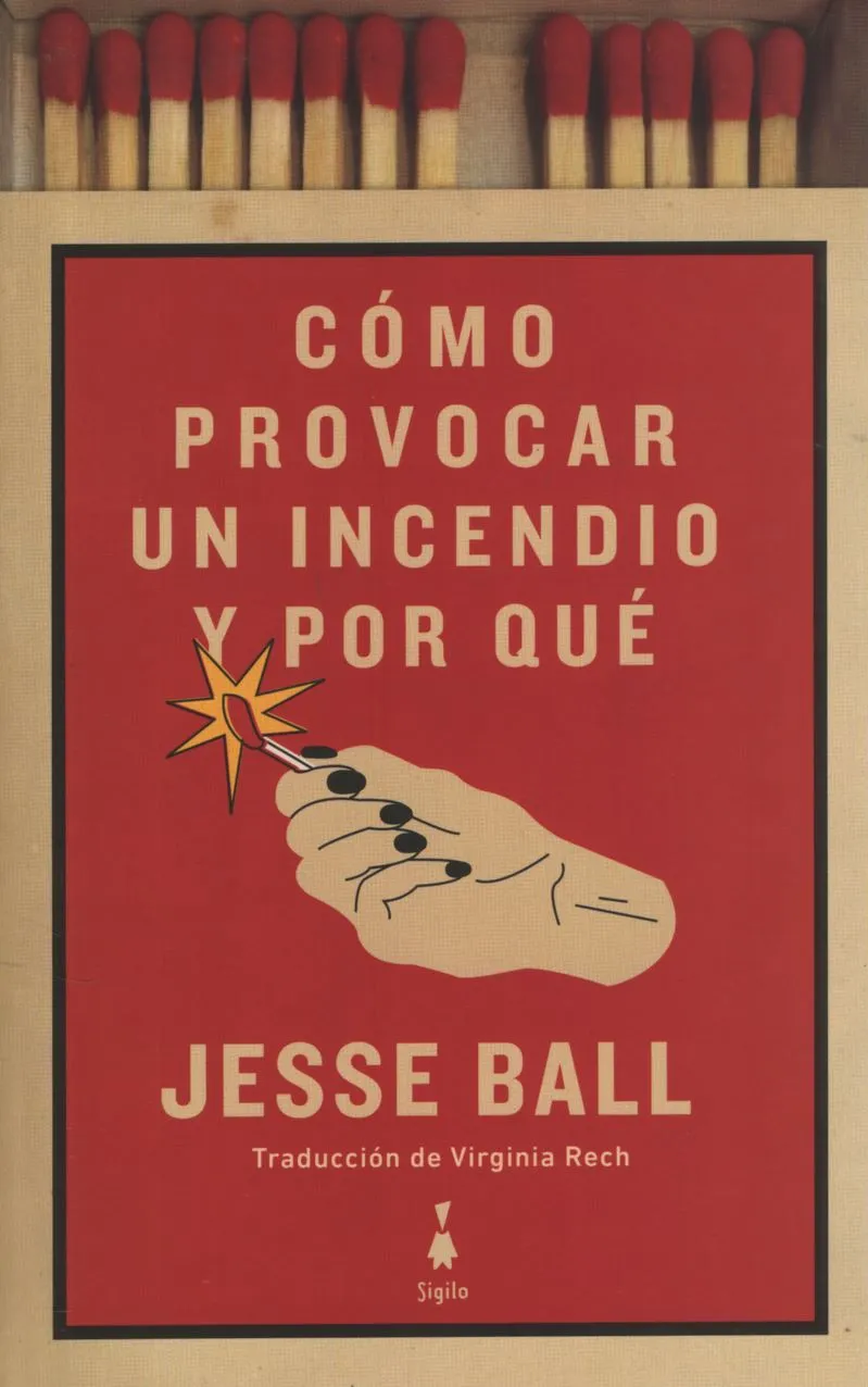 Cómo provocar un incendio y por qué