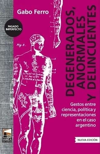 Degenerados, anormales y delincuentes (2da.Ed)
