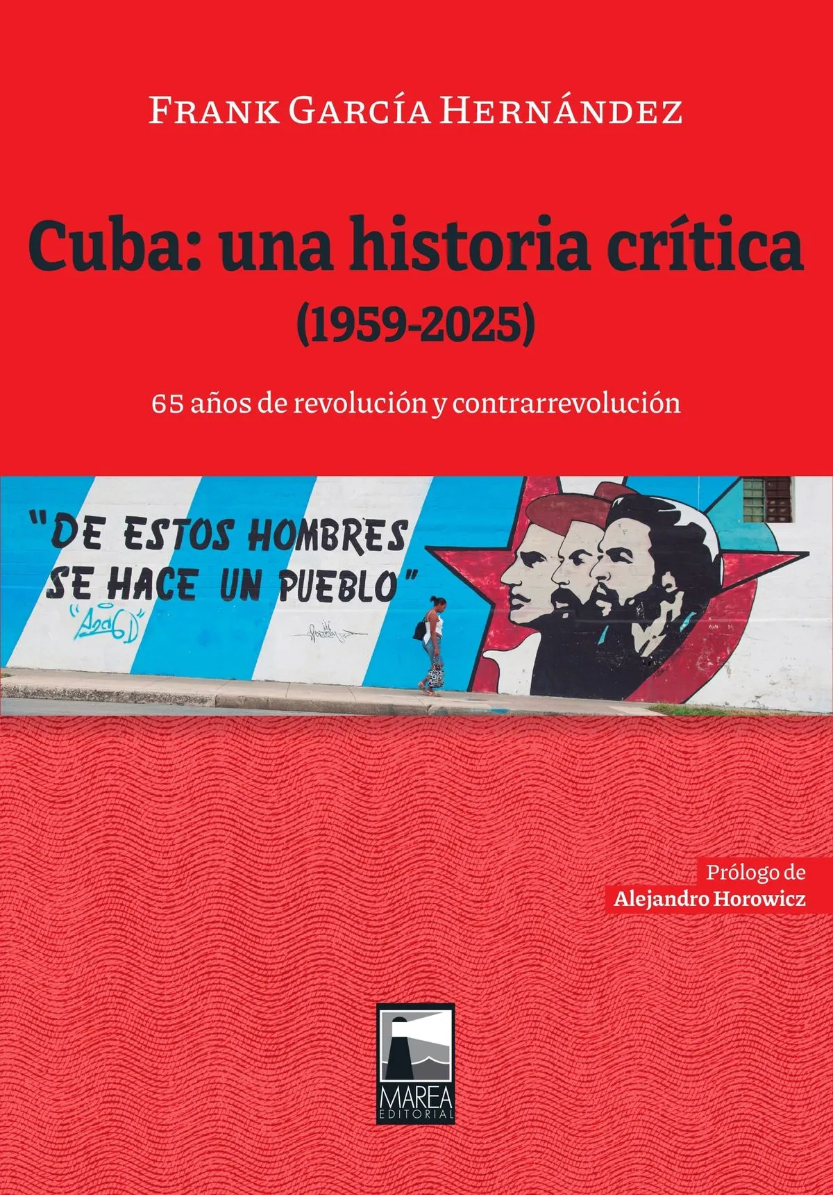 Cuba: una historia crítica (1959-2025)